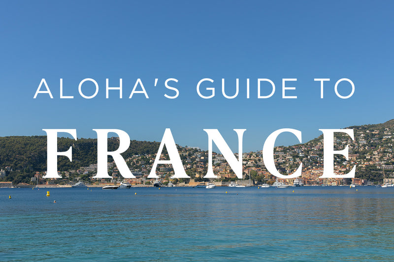 ALOHA’s Guide to the South of France